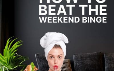 How to Beat the Weekend Binge