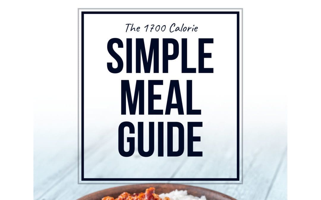 The 1700 Calorie Simple Meal Guide