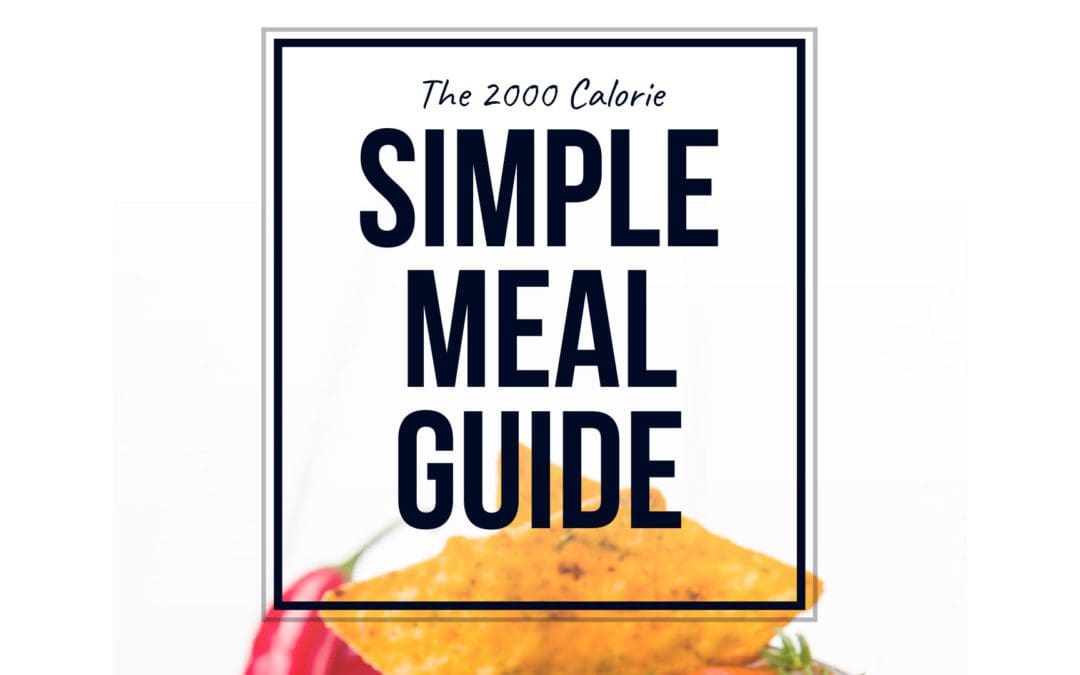 The 2000 Calorie Simple Meal Guide
