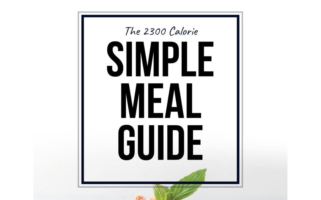 The 2300 Calorie Simple Meal Guide