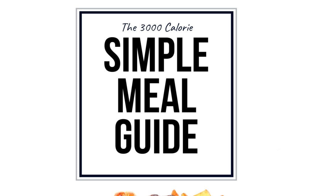 The 3000 Calorie Simple Meal Guide