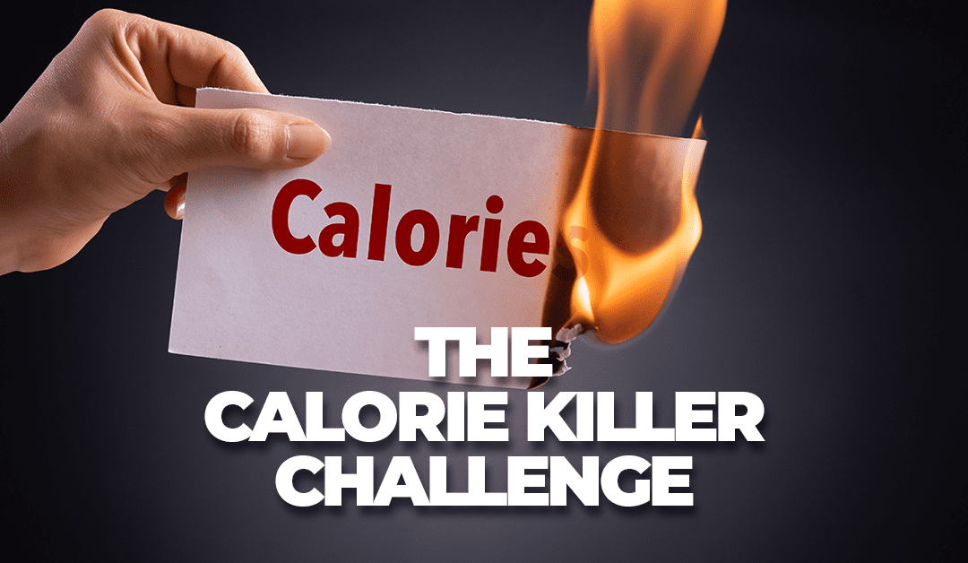 THE CALORIE KILLER CHALLENGE