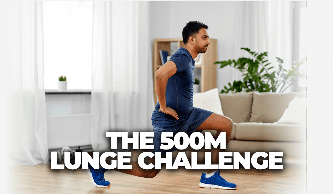 The 500M Lunge Challenge