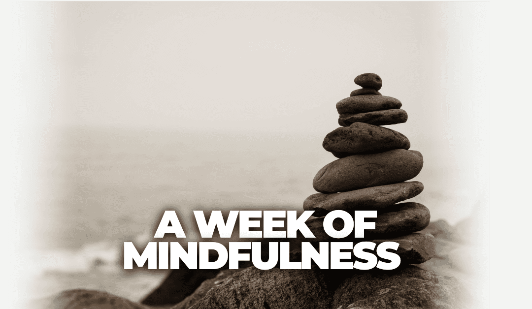 A week of mindfulness