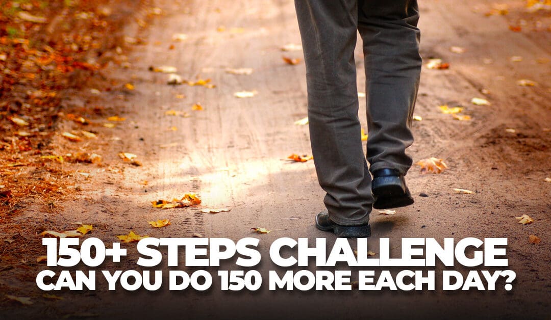 The 150+ Step Challenge!